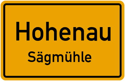 Ortsschild Hohenau Sägmühle