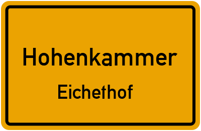 Ortsschild Hohenkammer Eichethof