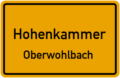 Ortsschild Hohenkammer Oberwohlbach