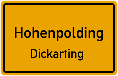 Ortsschild Hohenpolding Dickarting