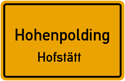 Ortsschild Hohenpolding Hofstätt