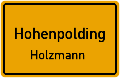 Ortsschild Hohenpolding Holzmann