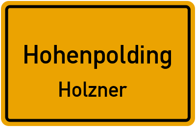 Ortsschild Hohenpolding Holzner