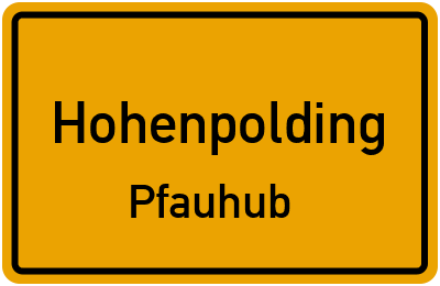 Ortsschild Hohenpolding Pfauhub