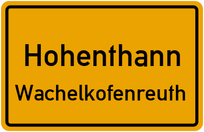 Straßenverzeichnis Hohenthann Wachelkofenreuth