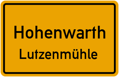 Ortsschild Hohenwarth Lutzenmühle