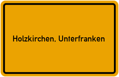 Ortsschild von Gemeinde Holzkirchen, Unterfranken in Bayern
