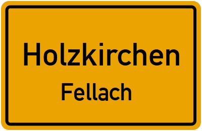 Ortsschild Holzkirchen Fellach
