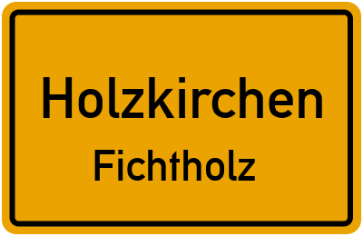 Straßenverzeichnis Holzkirchen Fichtholz