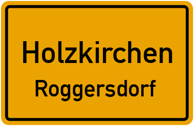 Straßenverzeichnis Holzkirchen Roggersdorf