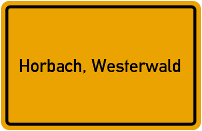 Ortsschild von Gemeinde Horbach, Westerwald in Rheinland-Pfalz