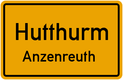 Ortsschild Hutthurm Anzenreuth