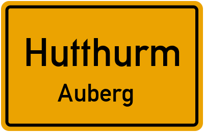Ortsschild Hutthurm Auberg