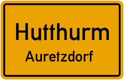 Ortsschild Hutthurm Auretzdorf