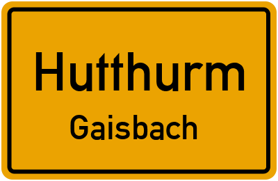 Ortsschild Hutthurm Gaisbach