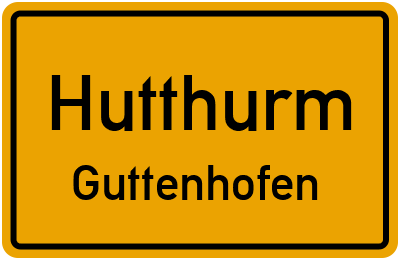 Ortsschild Hutthurm Guttenhofen