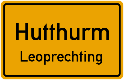 Ortsschild Hutthurm Leoprechting