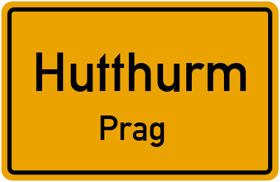 Ortsschild Hutthurm Prag