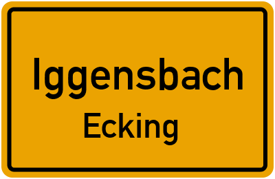 Ortsschild Iggensbach Ecking