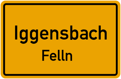 Ortsschild Iggensbach Felln
