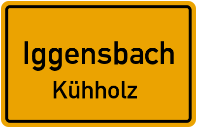 Ortsschild Iggensbach Kühholz
