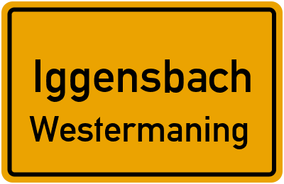 Ortsschild Iggensbach Westermaning