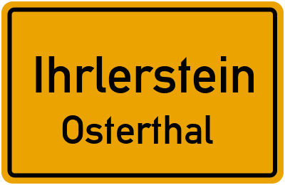 Ortsschild Ihrlerstein Osterthal