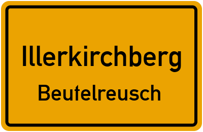 Ortsschild Illerkirchberg Beutelreusch