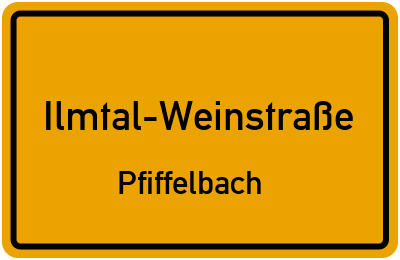 Straßenverzeichnis Ilmtal-Weinstraße Pfiffelbach