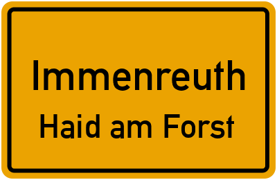 Ortsschild Immenreuth Haid am Forst