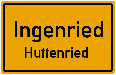 Ortsschild Ingenried Huttenried