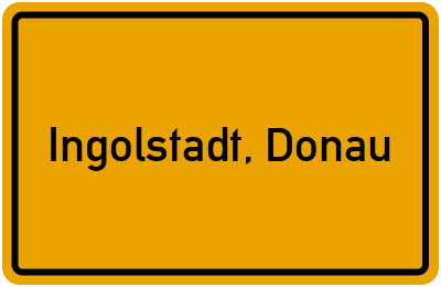 Ortsschild von Stadt Ingolstadt, Donau in Bayern