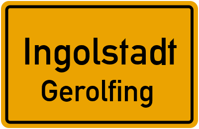 Ortsschild Ingolstadt Gerolfing
