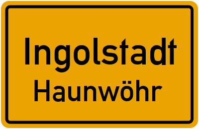 Ortsschild Ingolstadt Haunwöhr