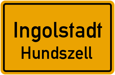 Ortsschild Ingolstadt Hundszell