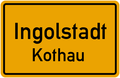 Ortsschild Ingolstadt Kothau