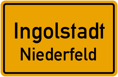 Ortsschild Ingolstadt Niederfeld