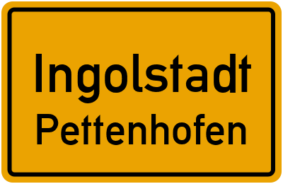 Ortsschild Ingolstadt Pettenhofen