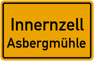 Ortsschild Innernzell Asbergmühle