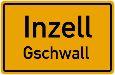 Ortsschild Inzell Gschwall