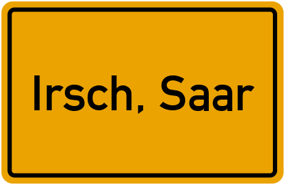 Ortsschild von Gemeinde Irsch, Saar in Rheinland-Pfalz