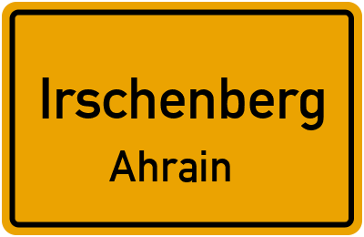 Ortsschild Irschenberg Ahrain