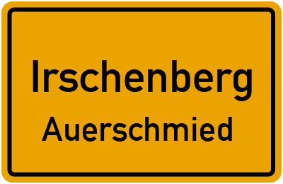 Ortsschild Irschenberg Auerschmied