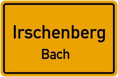 Ortsschild Irschenberg Bach