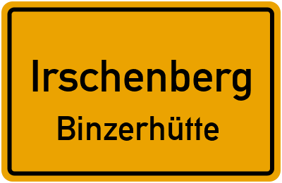 Ortsschild Irschenberg Binzerhütte