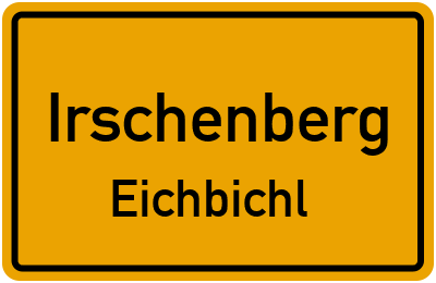 Ortsschild Irschenberg Eichbichl