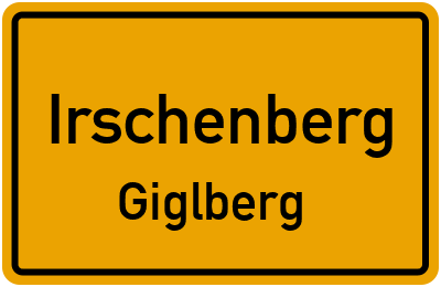 Ortsschild Irschenberg Giglberg