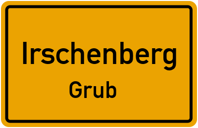 Ortsschild Irschenberg Grub