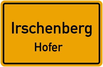 Ortsschild Irschenberg Hofer