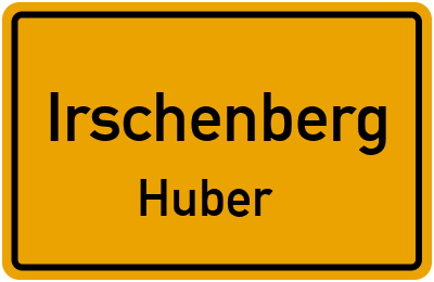 Ortsschild Irschenberg Huber